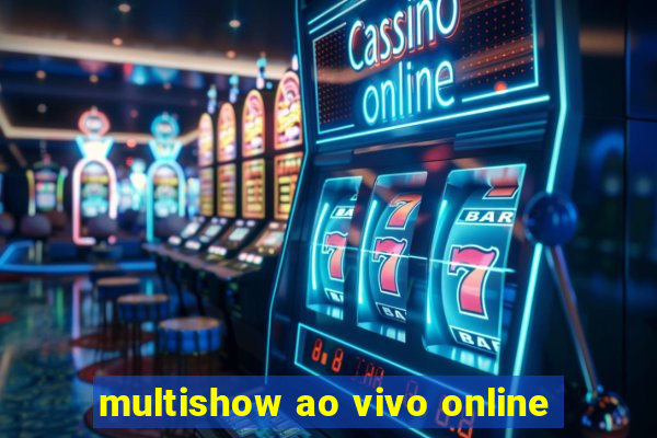 multishow ao vivo online